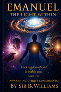 EMANUEL THE LIGHT WITHIN: AWAKENING CHRIST CONSCIOUSNESS---Special Addition Full Color Edition -Hardback book ONLY